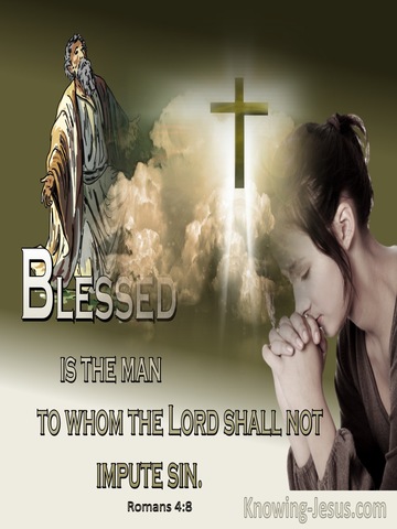 Romans 4:8 Blessed Is A Man To Whom The Lord Does Not Impute Sin (sage)